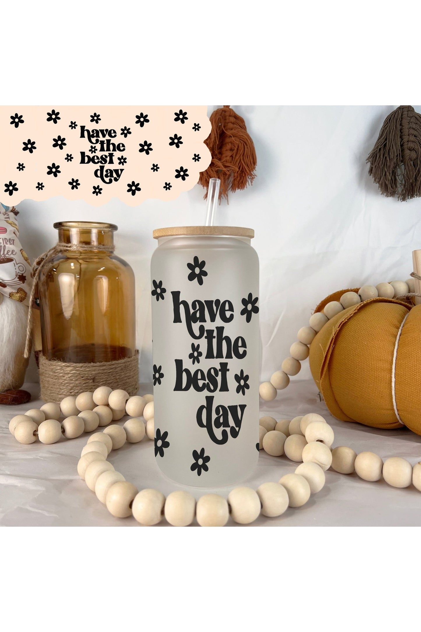 Have The Best Day Frosted Glass Can 20oz