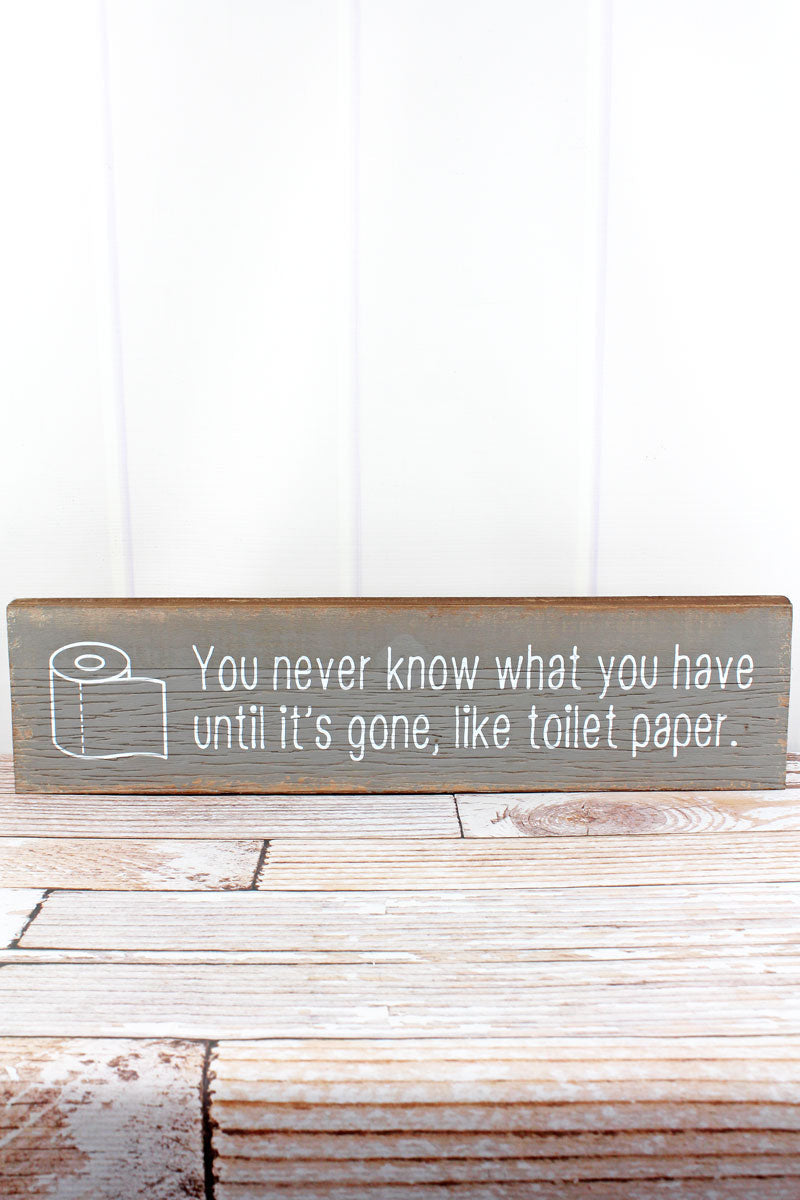 'UNTIL IT'S GONE' GRAY WASHED WOOD BATHROOM SIGN